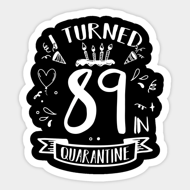 I Turned 89 In Quarantine Sticker by quaranteen